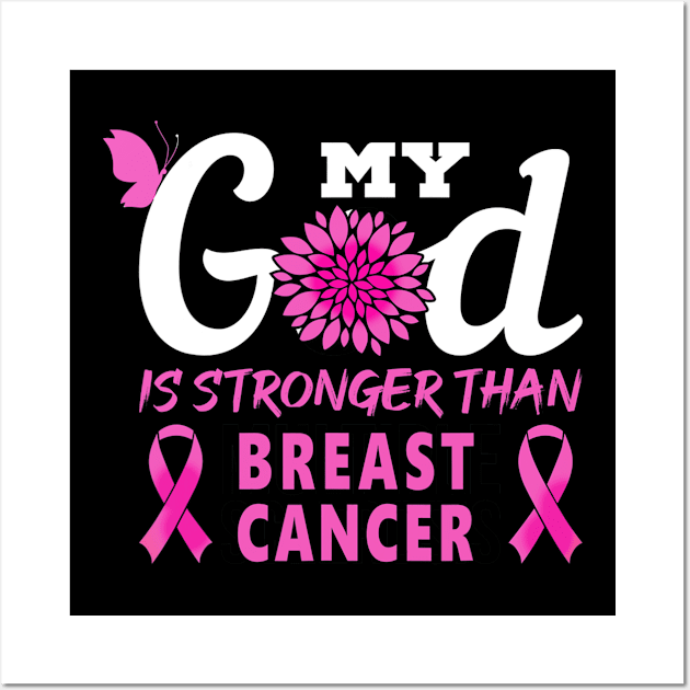 My God Is Stronger Than Breast Cancer Awareness Month Wall Art by hony.white